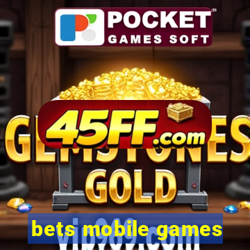 bets mobile games